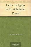 Celtic Religion in Pre-Christian Times