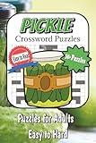 Pickle Crossword Puzzles: Crossword Puzzles with Easy to Read Print all about Pickles! 6x9 Inches, 120 pages, 50+ Puzzles, Gift for Vacations, Holidays, and Freetime