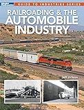 Railroading & the Automobile Industry (Guide to Industries)