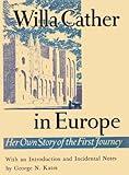 Willa Cather In Europe: Her Own Story of the First Journey