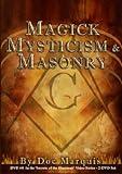Magick, Mysticism, and Masonry - 2 Hours, 40 Minutes