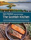 The Scottish Kitchen: More than 100 Timeless Traditional and Contemporary Recipes from Scotland