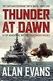 Thunder At Dawn: An unputdownable naval adventure (The Commander Cochrane Smith Naval Thrillers Book 1)