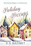 Holiday Hiccups: Christmas Magic and Romance