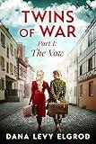 Twins of War: The Vow: A Gripping, Heart-Wrenching WW2 Historical Fiction Novel (World War II Brave Women Fiction)