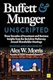 Buffett and Munger Unscripted: Three Decades of Investment and Business Insights from the Berkshire Hathaway Shareholder Meetings