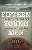 Fifteen Young Men: Australia's Untold Football Tragedy
