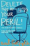 Delete This At Your Peril: The Bob Servant Emails