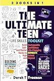 The Ultimate Teen (Life Skills Toolkit): Build Unstoppable Self-Confidence and Master Life-Changing Hacks to DOMINATE High School and Beyond (Teen Sur-Thrival)