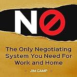 No: The Only Negotiating System You Need for Work and Home
