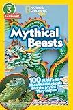 Mythical Beasts (National Geographic Kids Readers, Level 3): 100 FUN Facts About Real Animals and the Myths They Inspire