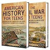 US History for Teens: An Enthralling Guide to the Key Events and Figures That Shaped the United States of America (The Past for Teenagers)