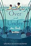 Over and Under the Pond: (Environment and Ecology Books for Kids, Nature Books, Children's Oceanography Books, Animal Books for Kids)