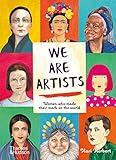 We Are Artists: Women who Made their Mark on the World