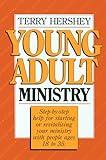 Young Adult Ministry: Step-by-Step Help for Starting or Revitalizing Your Ministry with People Ages 18 to 35