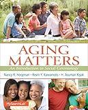 Aging Matters: An Introduction to Social Gerontology