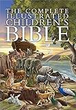 The Complete Illustrated Children's Bible (The Complete Illustrated Children’s Bible Library)