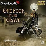 One Foot in the Grave (Dramatized Adaptation): Night Huntress, Book 2