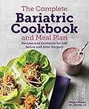 The Complete Bariatric Cookbook and Meal Plan: Recipes and Guidance for Life Before and After Surgery