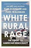 White Rural Rage: The Threat to American Democracy