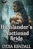 The Highlander’s Auctioned Bride: A Medieval Historical Romance (Auctioned Highland Brides Book 1)