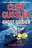 Clive Cussler Ghost Soldier (The Oregon Files)