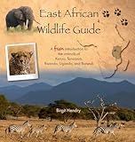 East African Wildlife Guide - a fun introduction to the animals of Kenya, Tanzania, Rwanda, Uganda and Burundi