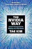 The Nvidia Way: Jensen Huang and the Making of a Tech Giant