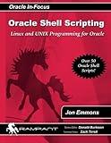 Oracle Shell Scripting: Linux and Unix Programming for Oracle (Oracle In-Focus)