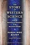 The Story of Western Science: From the Writings of Aristotle to the Big Bang Theory