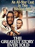 The Greatest Story Ever Told - An All-Star Cast In this Biblical Epic