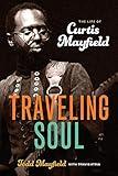 Traveling Soul: The Life of Curtis Mayfield