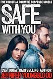Safe With You: Five Christian Romantic Suspense Novels