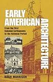 Early American Architecture: From the First Colonial Settlements to the National Period (Dover Architecture)