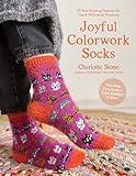 Joyful Colorwork Socks: 25 New Knitting Patterns for Fun & Whimsical Footwear Featuring Pets, Games, Food, Hobbies & More