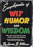 Encyclopedia of Wit, Humor and Wisdom: More Than 4,100 Stories for Public Speakers and for Personal Pleasure