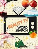 The Reality TV Word Search: Word Find Puzzles focusing on Reality TV and Pop Culture to Entertain, Relax and Relieve Stress