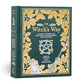 The Witch's Way: A Guide to Modern-Day Spellcraft, Nature Magick, and Divination (Volume 5) (The Modern-Day Witch)