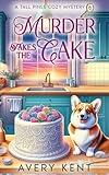 Murder Takes the Cake: A Tall Pines Cozy Mystery