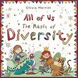 All of Us: The Magic of Diversity: Social Emotional Picture Book for Kids About Kindness, Empathy, Inclusion, Acceptance, and Making Friends (Inspiring Children's Books)