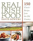 Real Irish Food: 150 Classic Recipes from the Old Country