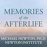 Memories of the Afterlife: Life-Between-Lives Stories of Personal Transformation