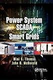 Power System SCADA and Smart Grids