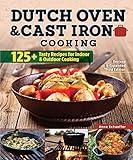 Dutch Oven and Cast Iron Cooking, Revised and Expanded Third Edition: 125+ Tasty Recipes for Indoor & Outdoor Cooking (Fox Chapel Publishing) Delicious Breakfasts, Breads, Mains, Sides, & Desserts