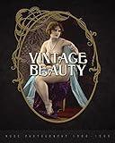 Vintage Beauty: Nude Photography 1900-1960