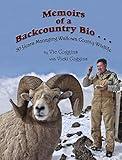 Memoirs of a Backcountry Bio 50 Years Managing Wallowa County Wildlife {Oregon}