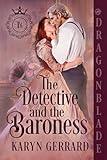 The Detective and the Baroness: Victorian Historical Romance (The Duke’s Bastards Book 1)