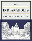 The Indianapolis Coloring Book - Color the Sights & Landscapes of Indiana