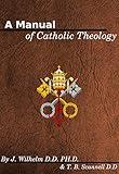A Manual Of Catholic Theology: Cross-linked to the Bible