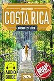 Costa Rica Bucket List: The Travel Guide to Set Off on 101 Epic Adventures and Discover Incredible Destinations to Live Out Your Dreams While Creating Memories That Will Live on Forever